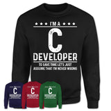 Funny C Developer Never Wrong T-Shirt, New Job Gift for Coworker