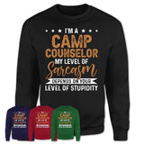 Funny Camp Counselor Shirt My Level of Sarcasm Depends on Your Level Of Stupidity T Shirt