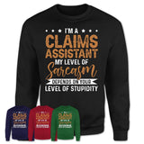Funny Claims Assistant Shirt My Level of Sarcasm Depends on Your Level Of Stupidity T Shirt