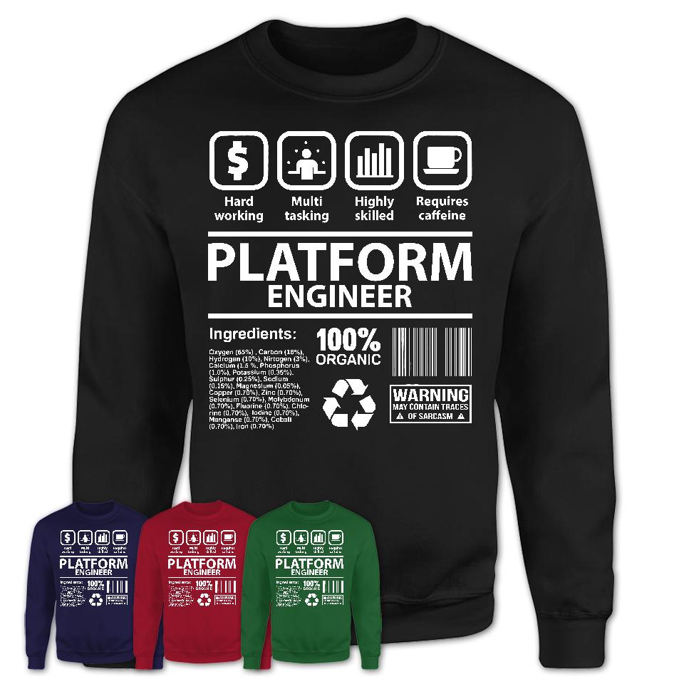 Funny Coworker Gift Idea Sarcasm Platform Engineer Uniform TShirt