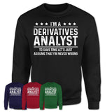 Funny Derivatives Analyst Never Wrong T-Shirt, New Job Gift for Coworker