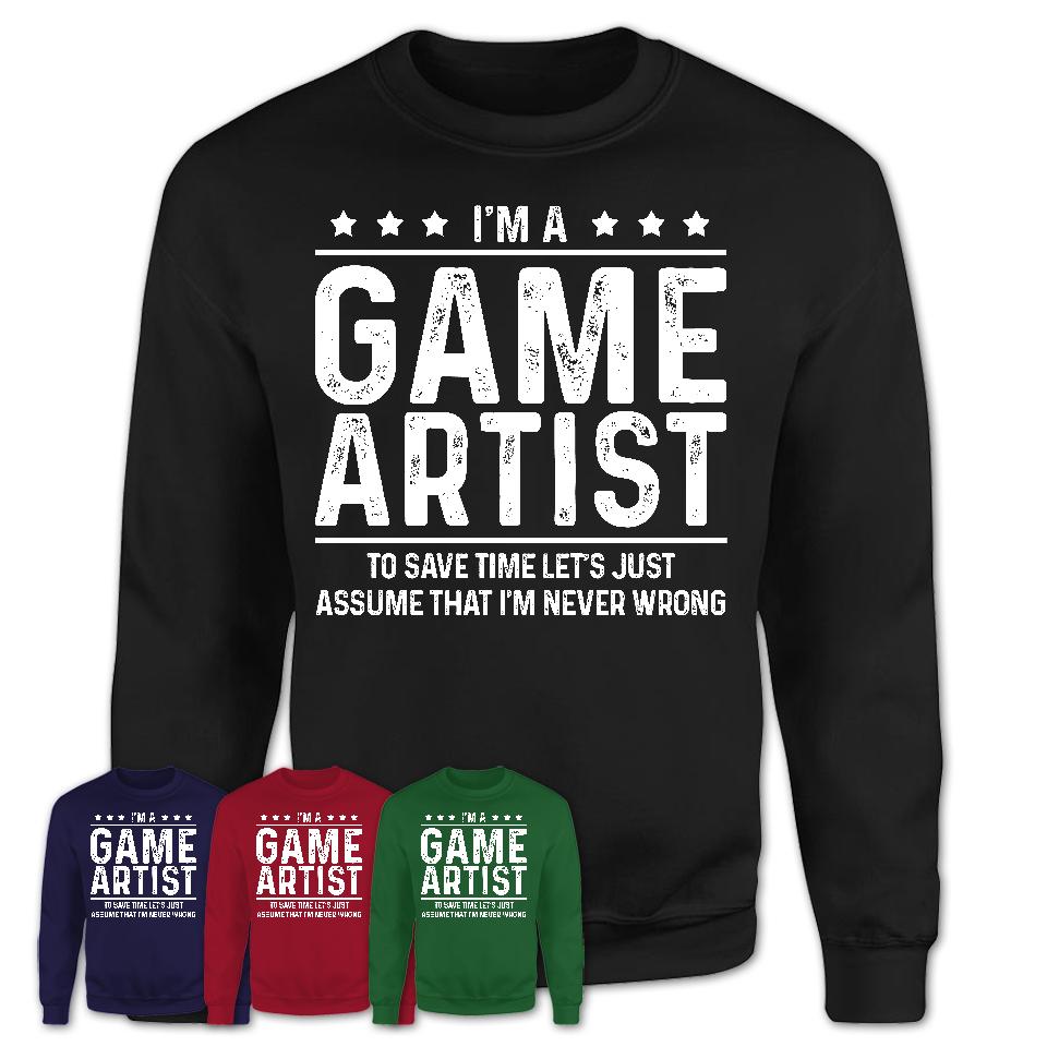 Funny Game Artist Never Wrong T-Shirt, New Job Gift for Coworker