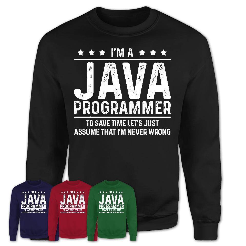 Funny Java Programmer Never Wrong T-Shirt, New Job Gift for Coworker