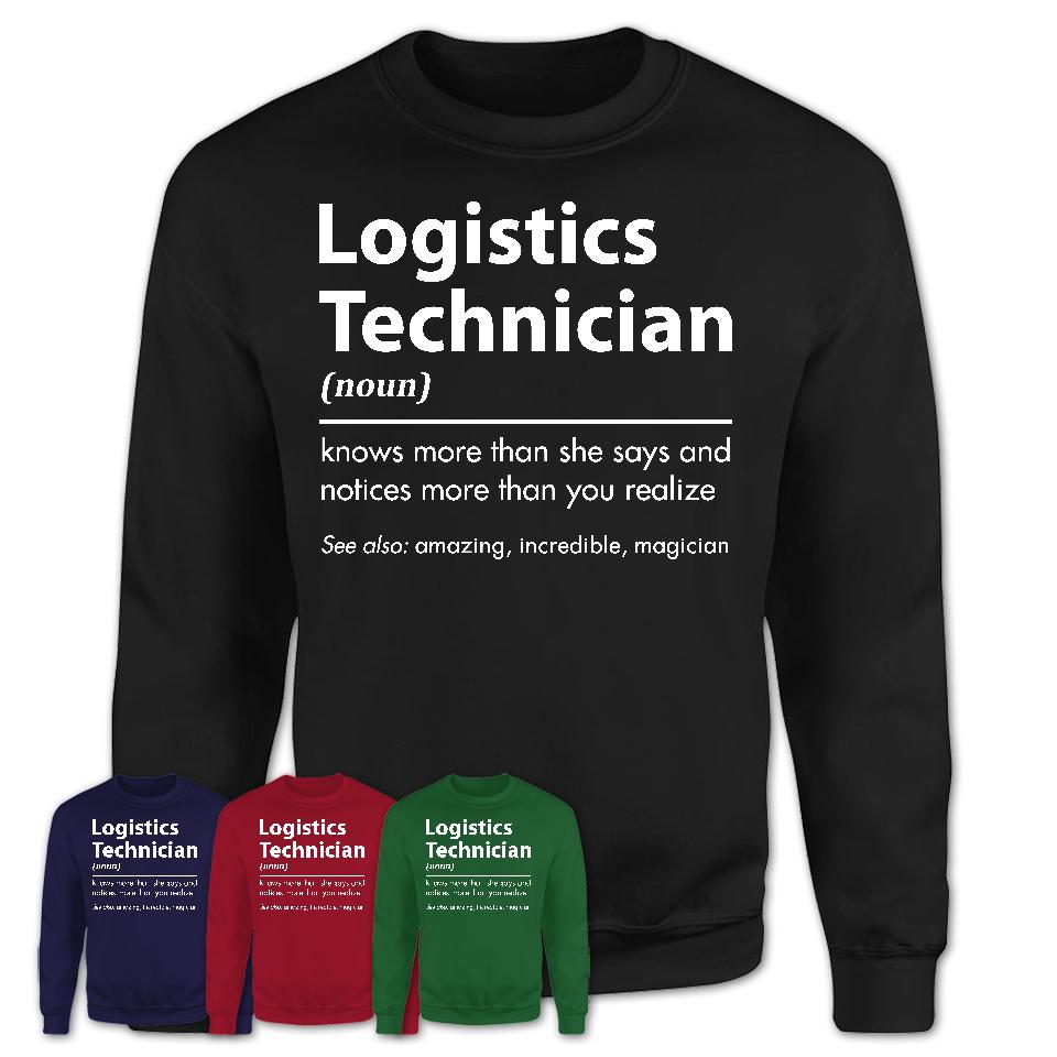 Funny Logistics Technician Definition Shirt, New Job Gift for Logistics Technician, Coworker Gift Idea