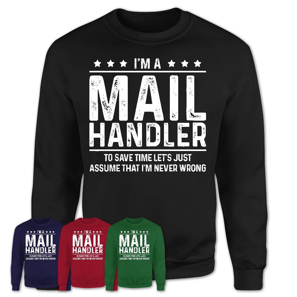 Funny Mail Handler Never Wrong T-Shirt, New Job Gift for Coworker