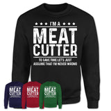 Funny Meat Cutter Never Wrong T-Shirt, New Job Gift for Coworker