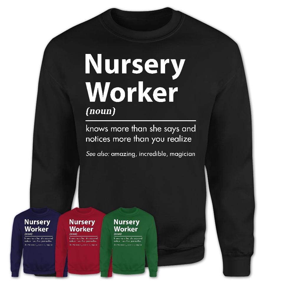 Funny Nursery Worker Definition Shirt, New Job Gift for Nursery Worker, Coworker Gift Idea