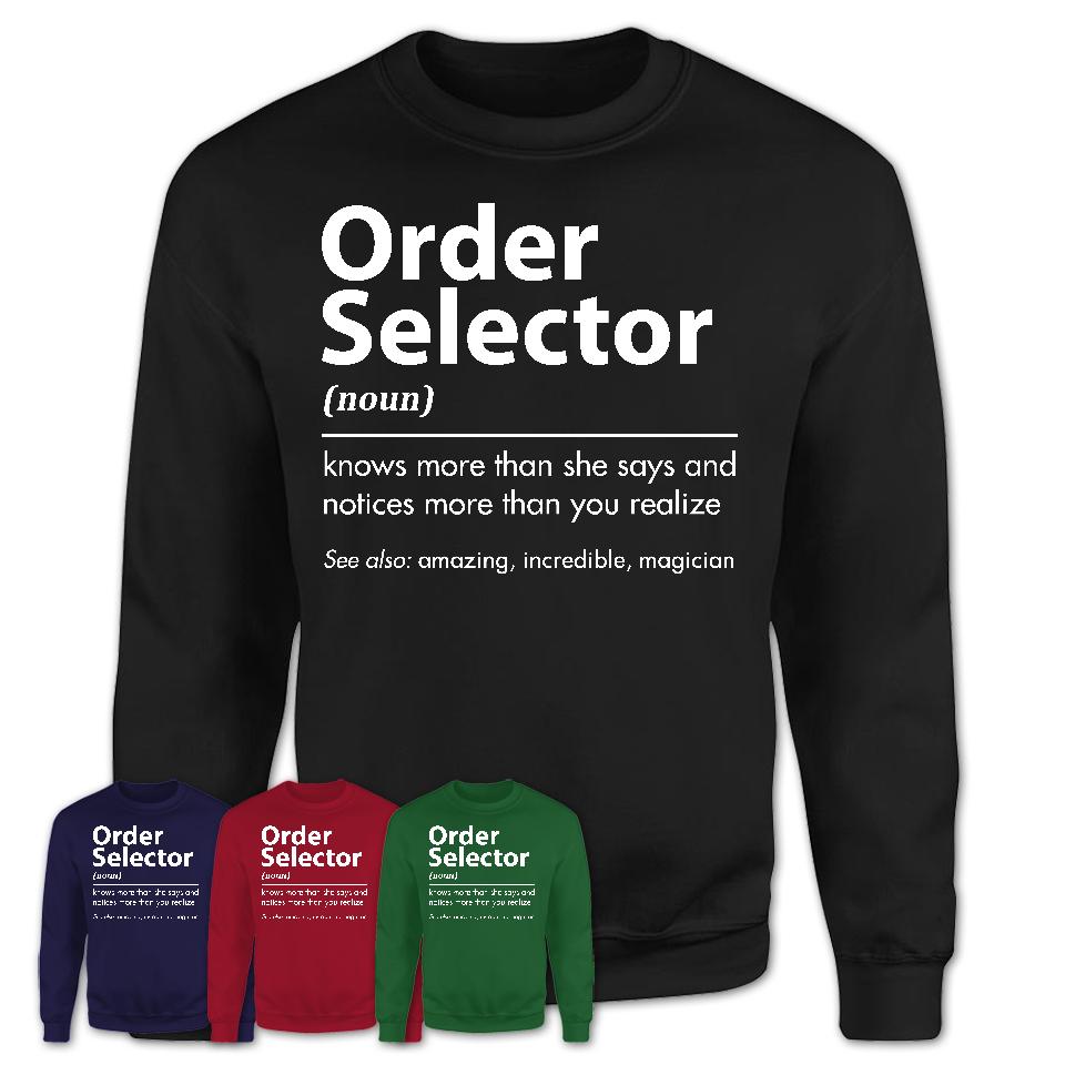 Funny Order Selector Definition Shirt, New Job Gift for Order Selector, Coworker Gift Idea