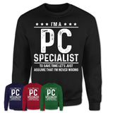 Funny Pc Specialist Never Wrong T-Shirt, New Job Gift for Coworker