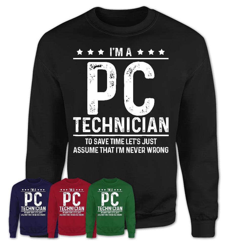 Funny Pc Technician Never Wrong T-Shirt, New Job Gift for Coworker