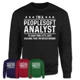 Funny Peoplesoft Analyst Never Wrong T-Shirt, New Job Gift for Coworker