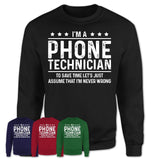 Funny Phone Technician Never Wrong T-Shirt, New Job Gift for Coworker