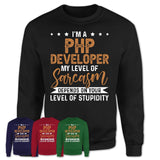 Funny Php Developer Shirt My Level of Sarcasm Depends on Your Level Of Stupidity T Shirt