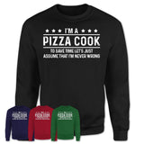 Funny Pizza Cook Never Wrong T-Shirt, New Job Gift for Coworker