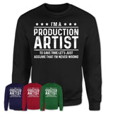 Funny Production Artist Never Wrong T-Shirt, New Job Gift for Coworker