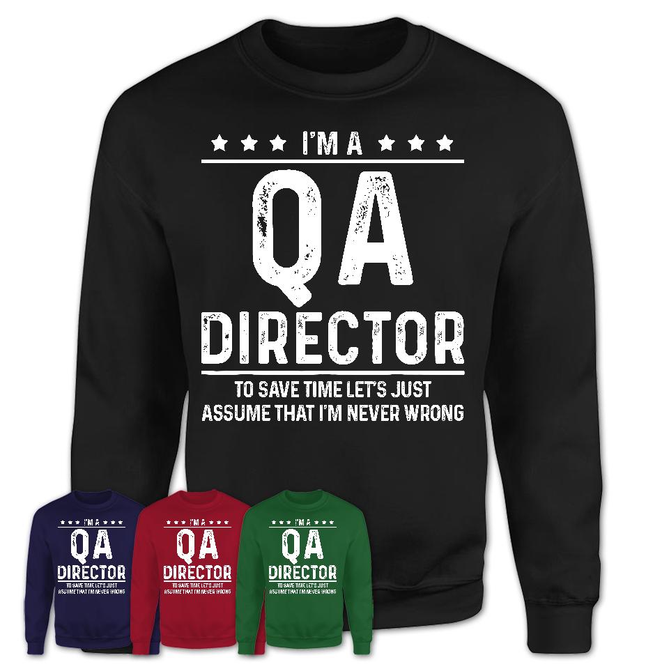 Funny Qa Director Never Wrong T-Shirt, New Job Gift for Coworker