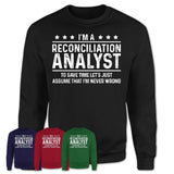 Funny Reconciliation Analyst Never Wrong T-Shirt, New Job Gift for Coworker