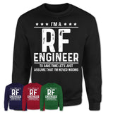 Funny Rf Engineer Never Wrong T-Shirt, New Job Gift for Coworker