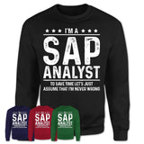 Funny Sap Analyst Never Wrong T-Shirt, New Job Gift for Coworker