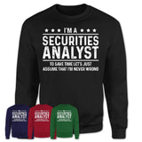 Funny Securities Analyst Never Wrong T-Shirt, New Job Gift for Coworker