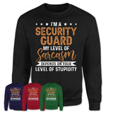 Funny Security Guard Shirt My Level of Sarcasm Depends on Your Level Of Stupidity T Shirt