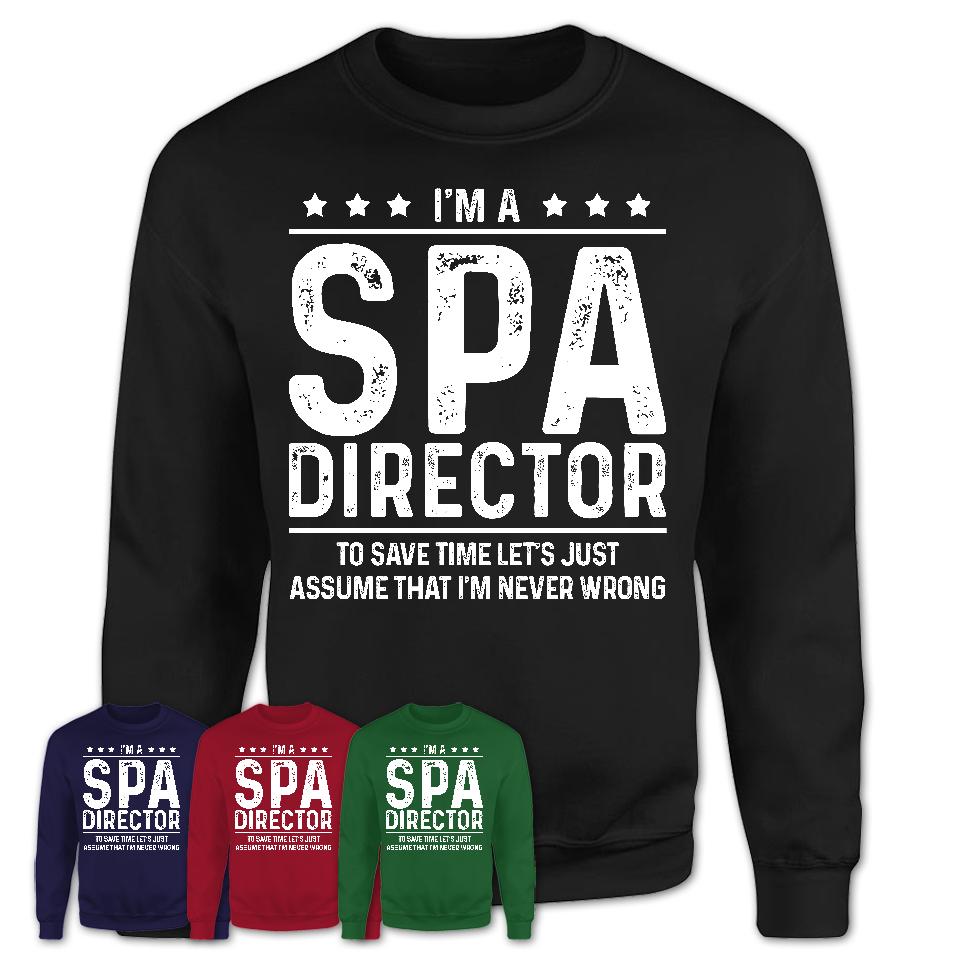 Funny Spa Director Never Wrong T-Shirt, New Job Gift for Coworker