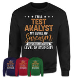 Funny Test Analyst Shirt My Level of Sarcasm Depends on Your Level Of Stupidity T Shirt