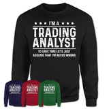 Funny Trading Analyst Never Wrong T-Shirt, New Job Gift for Coworker