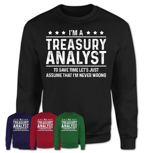 Funny Treasury Analyst Never Wrong T-Shirt, New Job Gift for Coworker