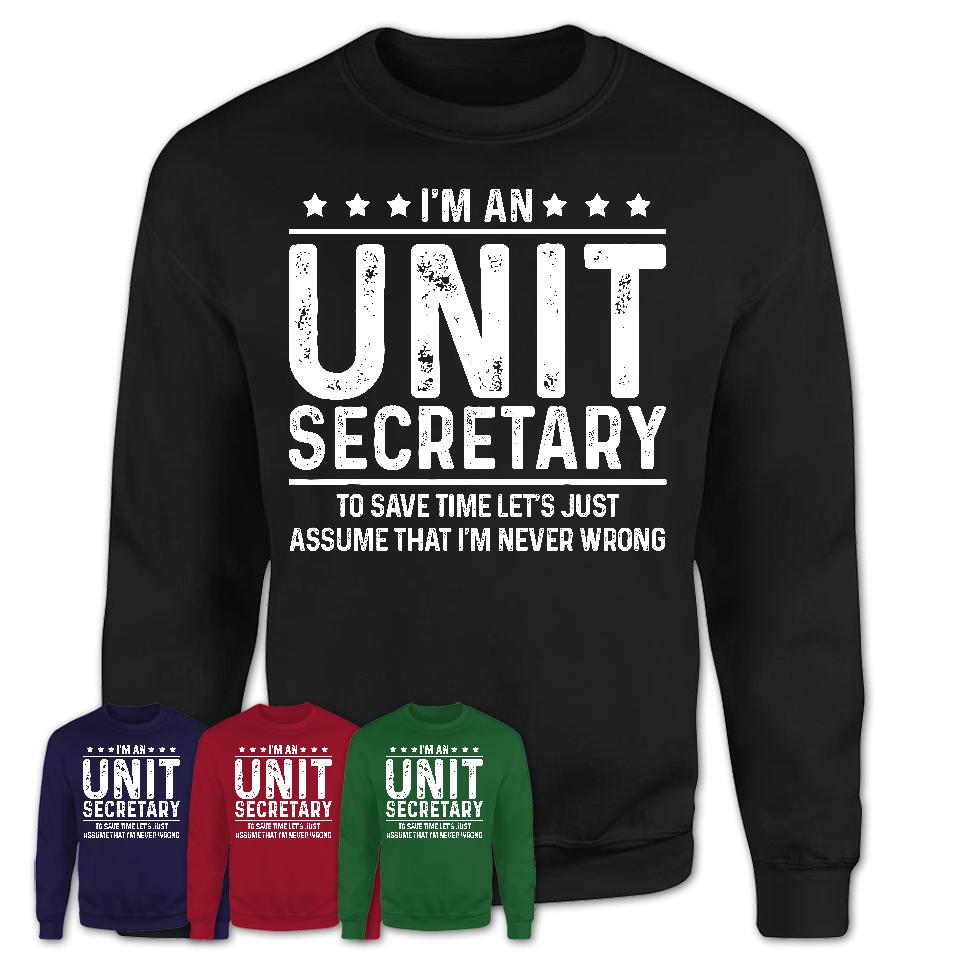 Funny Unit Secretary Never Wrong T-Shirt, New Job Gift for Coworker