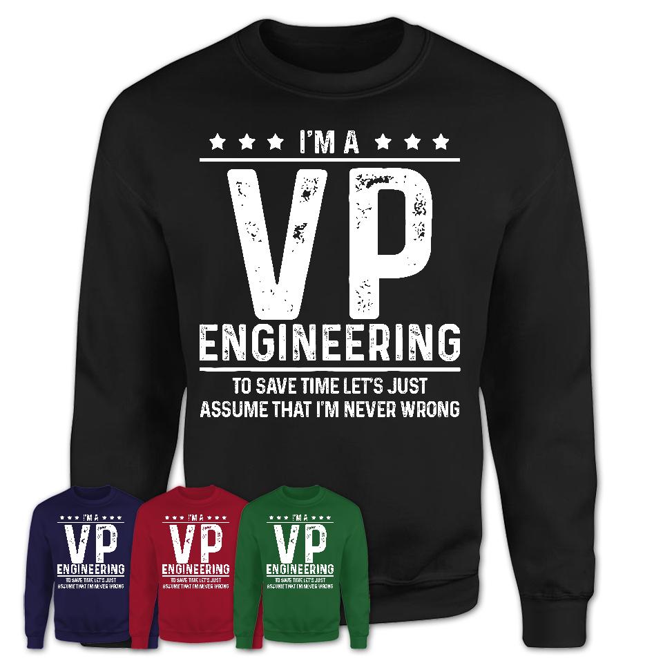 Funny Vp Engineering Never Wrong T-Shirt, New Job Gift for Coworker