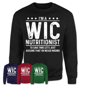 Funny Wic Nutritionist Never Wrong T-Shirt, New Job Gift for Coworker