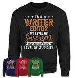 Funny Writer Editor Shirt My Level of Sarcasm Depends on Your Level Of Stupidity T Shirt