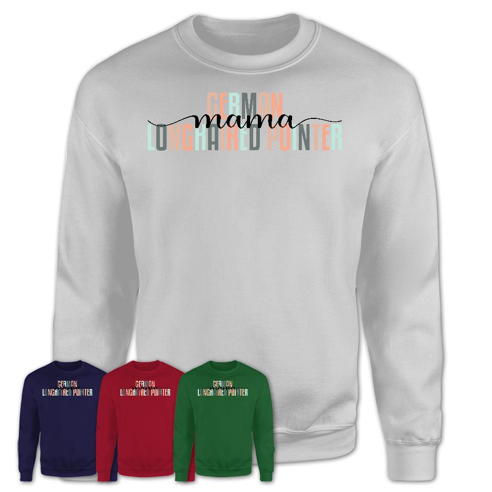 German Longhaired Pointer Mama Shirt, Mom Of German Longhaired Pointer Shirt, Dog Mom Gifts