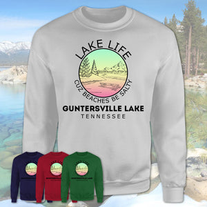 Guntersville Lake Tennessee Lake Life Cuz Beaches Be Salty Fishing Camping Team Shirt