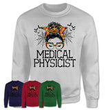 Halloween Medical Physicist Shirt, Messy Bun Girl Shirt, Funny Coworker Gift in Halloween, Scary Costume Team Shirt