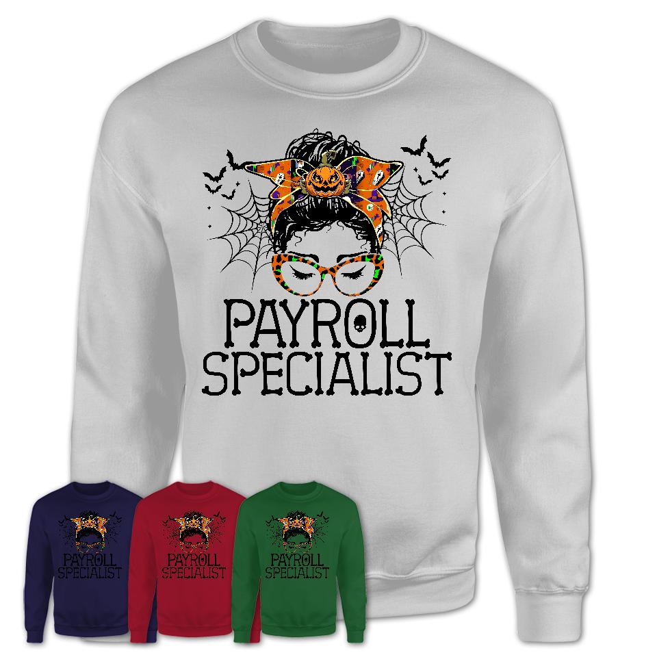 Halloween Payroll Specialist Shirt, Messy Bun Girl Shirt, Funny Coworker Gift in Halloween, Scary Costume Team Shirt