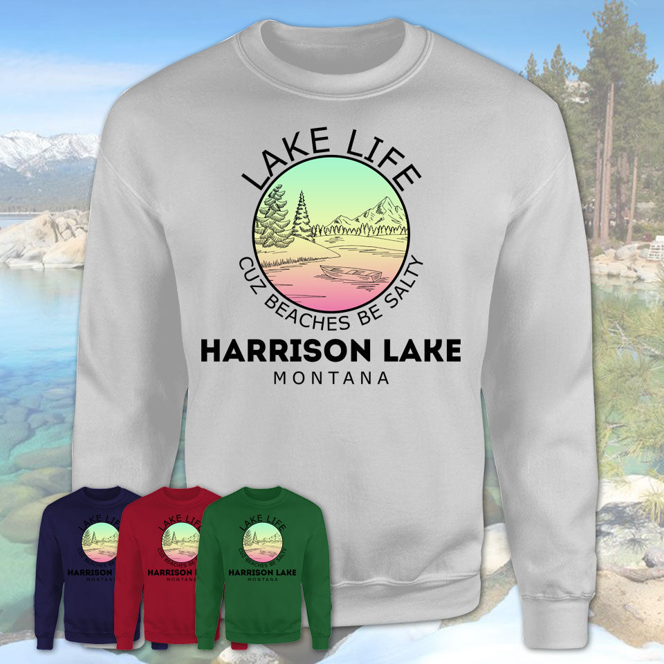 Harrison Lake Montana Lake Life Cuz Beaches Be Salty Fishing Camping Team Shirt