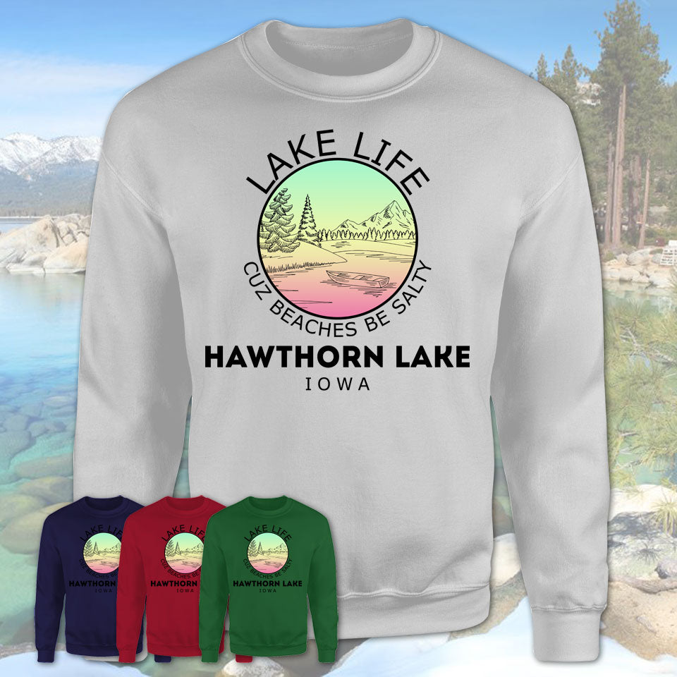 Hawthorn Lake Iowa Lake Life Cuz Beaches Be Salty Fishing Camping Team Shirt