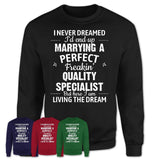 I Never Dreamed Marrying A Perfect Freaking Quality Specialist Shirt, Gift for Quality Specialist Husband or Wife 