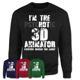I'm The Psychotic 3D Animator Everyone Warned You About Funny Coworker Tshirt