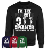 I'm The Psychotic 911 Operator Everyone Warned You About Funny Coworker Tshirt