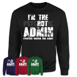 I'm The Psychotic Admin Everyone Warned You About Funny Coworker Tshirt