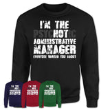 I'm The Psychotic Administrative Manager Everyone Warned You About Funny Coworker Tshirt