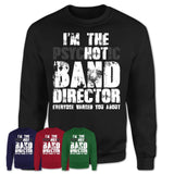 I'm The Psychotic Band Director Everyone Warned You About Funny Coworker Tshirt