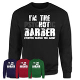 I'm The Psychotic Barber Everyone Warned You About Funny Coworker Tshirt