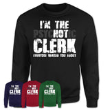 I'm The Psychotic Clerk Everyone Warned You About Funny Coworker Tshirt