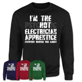 I'm The Psychotic Electrician Apprentice Everyone Warned You About Funny Coworker Tshirt