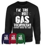I'm The Psychotic Gas Technician Everyone Warned You About Funny Coworker Tshirt