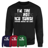 I'm The Psychotic ICU Nurse Everyone Warned You About Funny Coworker Tshirt